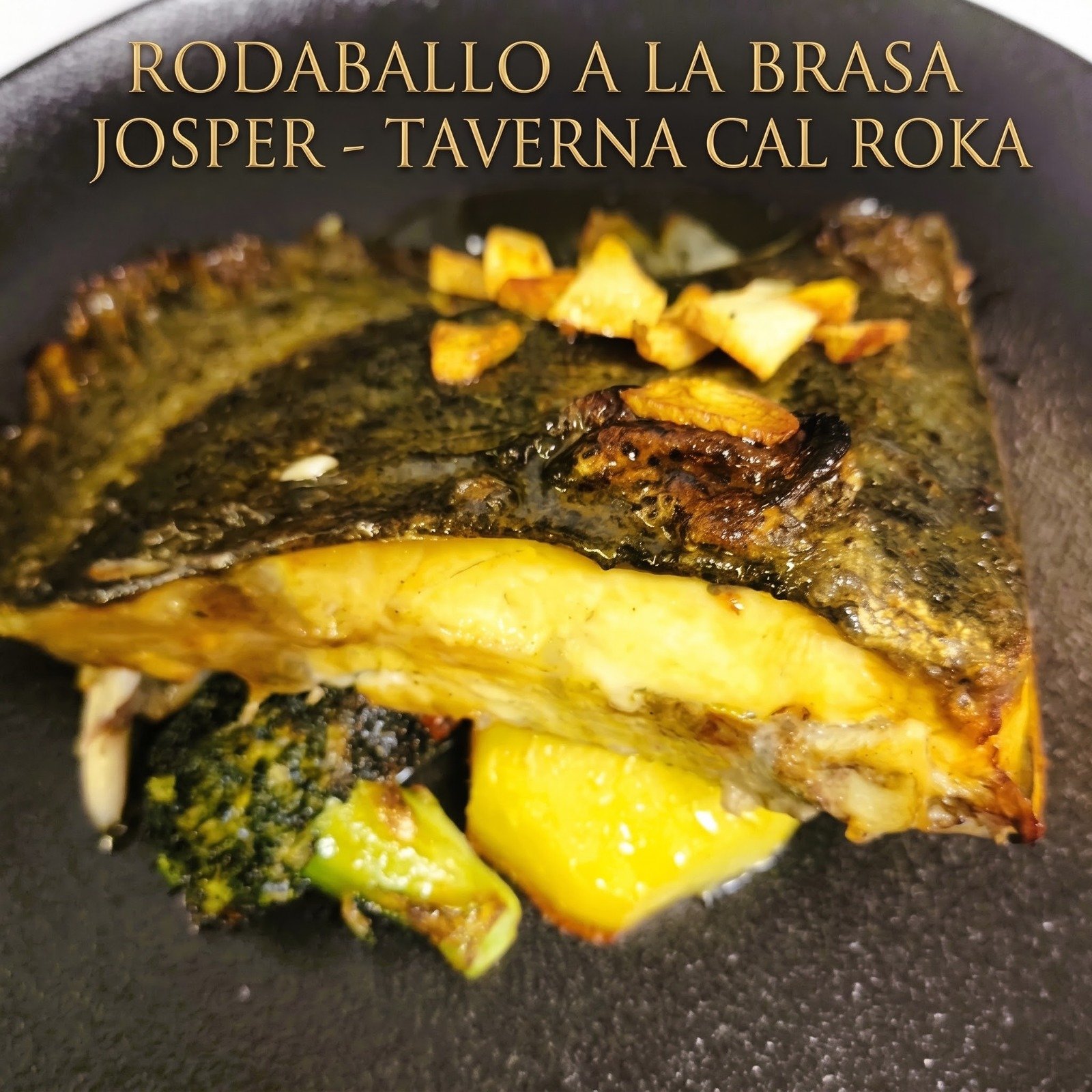 “RODABALLO” o TURBOT A LA BRASA JOSPER: EL REI DEL PEIX A LA TAVERNA CAL ROKA 🔥